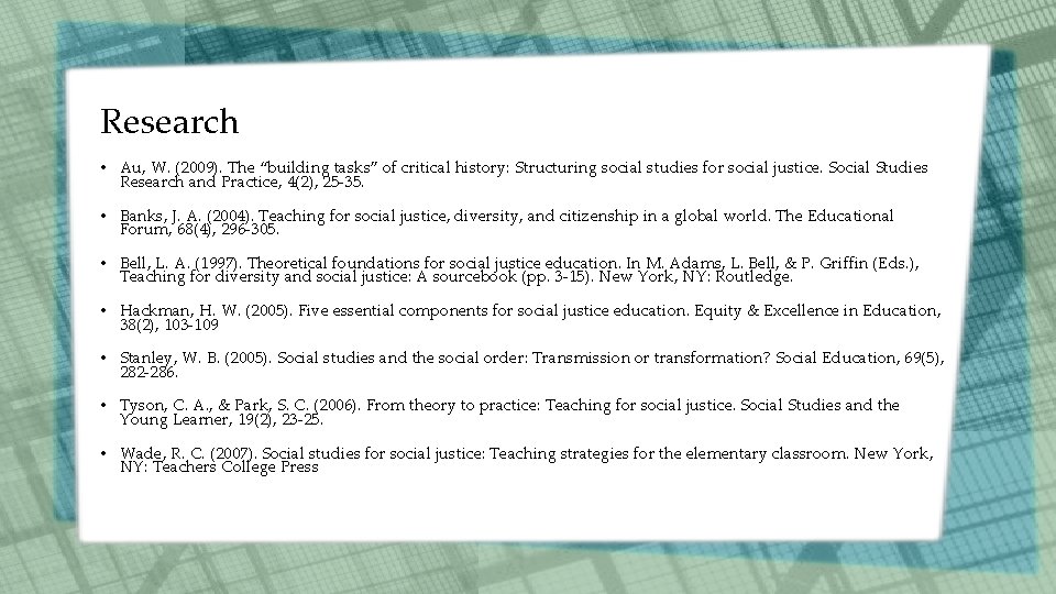 Research • Au, W. (2009). The “building tasks” of critical history: Structuring social studies