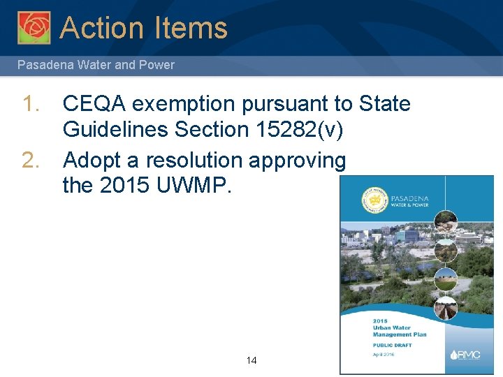 Action Items Pasadena Water and Power 1. CEQA exemption pursuant to State Guidelines Section