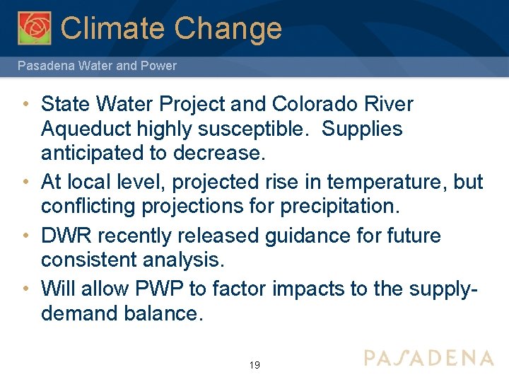 Climate Change Pasadena Water and Power • State Water Project and Colorado River Aqueduct