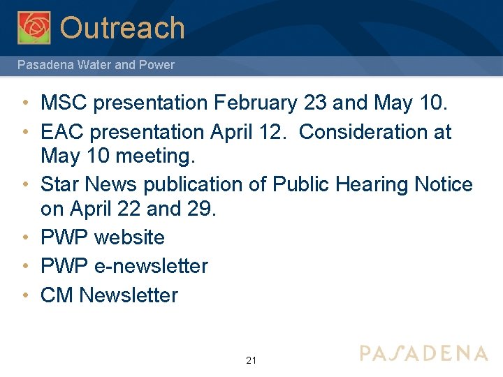 Outreach Pasadena Water and Power • MSC presentation February 23 and May 10. •