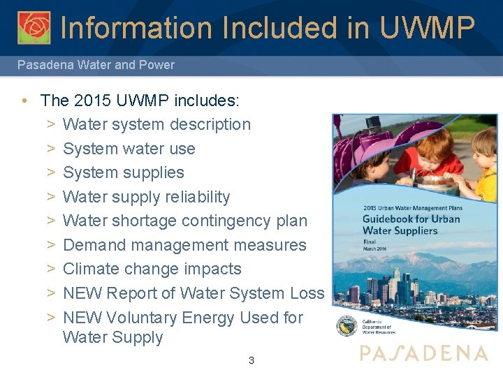 Information Included in UWMP Pasadena Water and Power • The 2015 UWMP includes: >