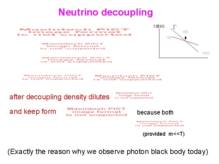 Neutrino decoupling rates after decoupling density dilutes and keep form because both (provided m<<T)