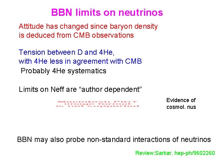 BBN limits on neutrinos Attitude has changed since baryon density is deduced from CMB