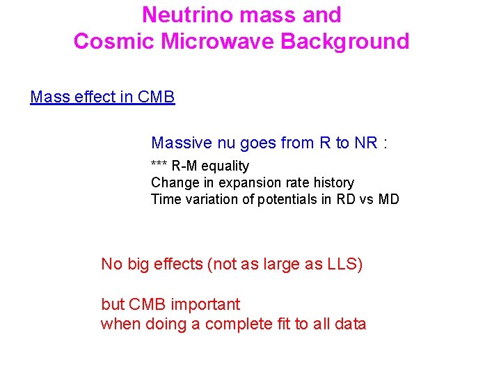 Neutrino mass and Cosmic Microwave Background Mass effect in CMB Massive nu goes from