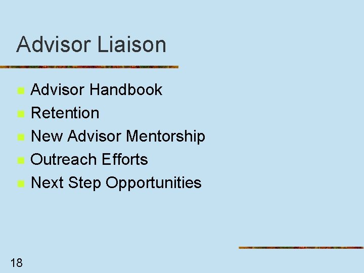 Advisor Liaison n n 18 Advisor Handbook Retention New Advisor Mentorship Outreach Efforts Next