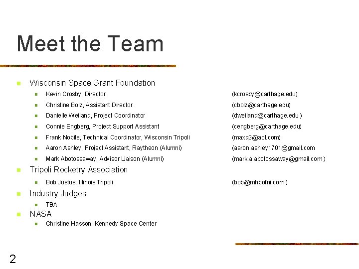 Meet the Team n n Wisconsin Space Grant Foundation n Kevin Crosby, Director (kcrosby@carthage.