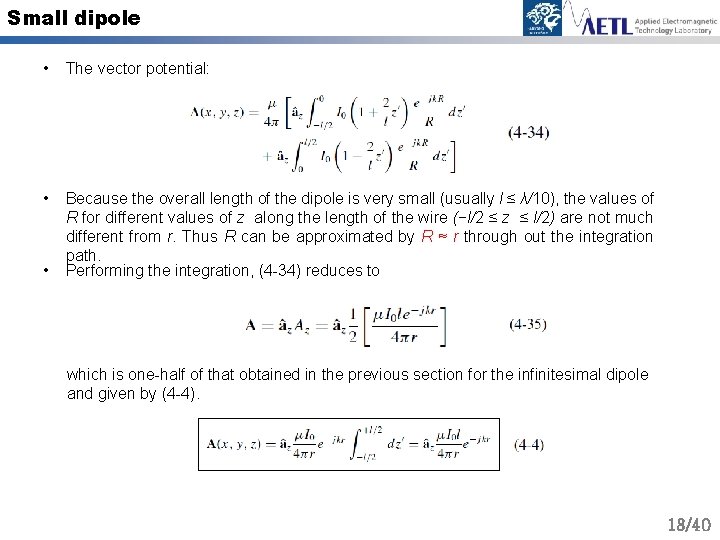 Small dipole • The vector potential: • Because the overall length of the dipole