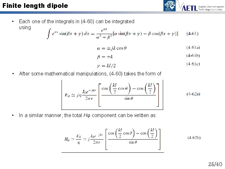 Finite length dipole • Each one of the integrals in (4 -60) can be