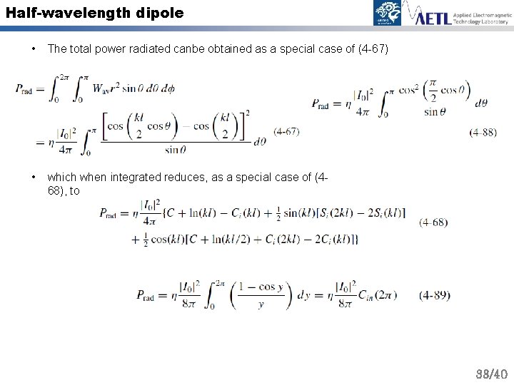 Half-wavelength dipole • The total power radiated canbe obtained as a special case of