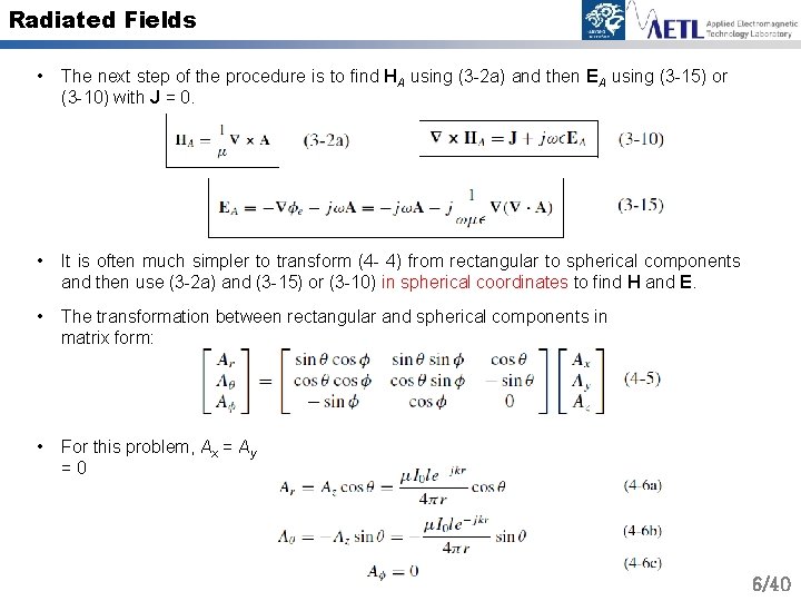 Radiated Fields • The next step of the procedure is to find HA using