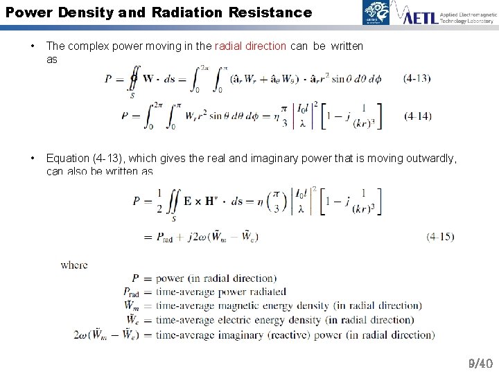 Power Density and Radiation Resistance • The complex power moving in the radial direction