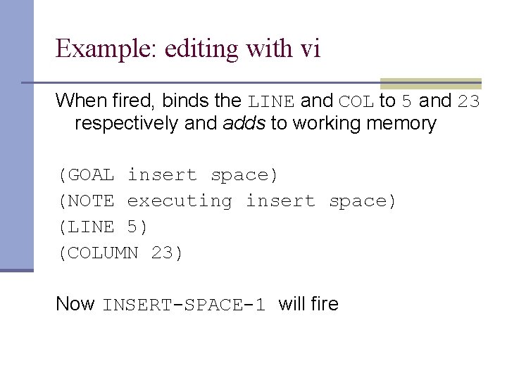 Example: editing with vi When fired, binds the LINE and COL to 5 and Example: editing with vi When fired, binds the LINE and COL to 5 and