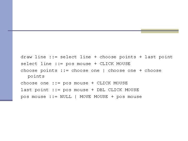 draw line : : = select line + choose points + last point select