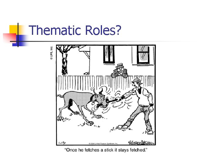 Thematic Roles? 