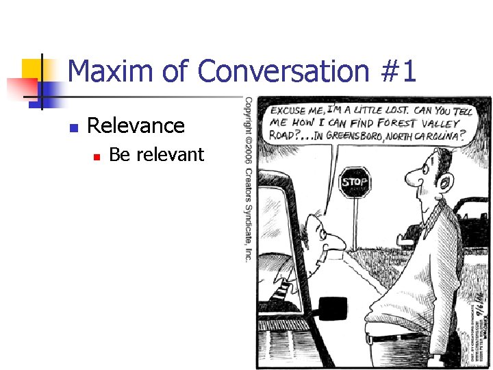 Maxim of Conversation #1 n Relevance n Be relevant 