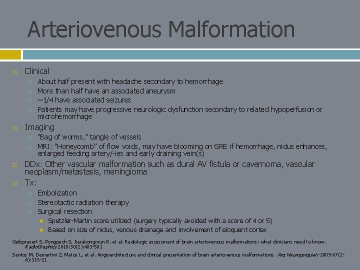 Arteriovenous Malformation Clinical � � Imaging � � About half present with headache secondary