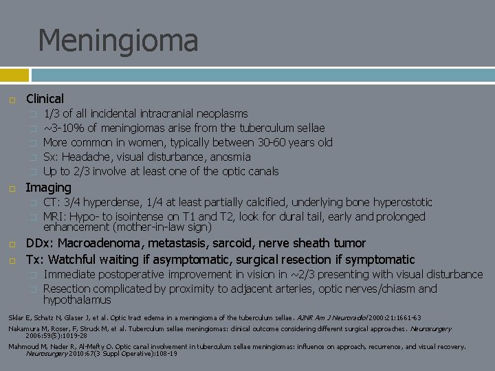 Meningioma Clinical � � � Imaging � � 1/3 of all incidental intracranial neoplasms