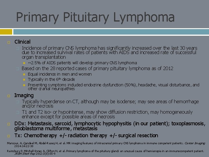 Primary Pituitary Lymphoma Clinical � Incidence of primary CNS lymphoma has significantly increased over