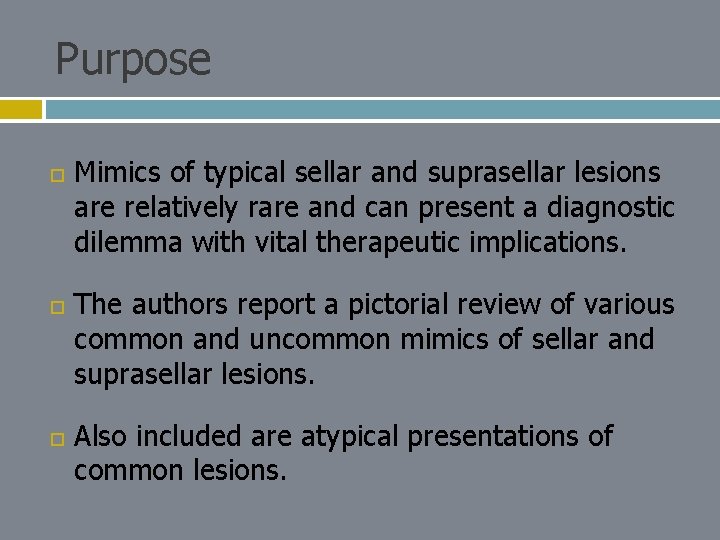 Purpose Mimics of typical sellar and suprasellar lesions are relatively rare and can present