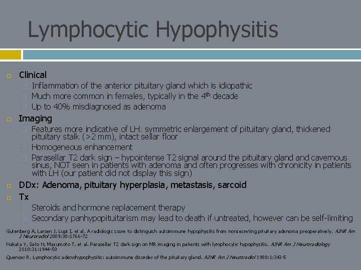 Lymphocytic Hypophysitis Clinical � � � Imaging � � � Inflammation of the anterior