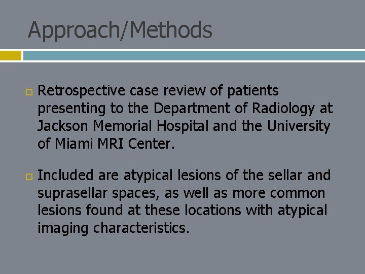 Approach/Methods Retrospective case review of patients presenting to the Department of Radiology at Jackson