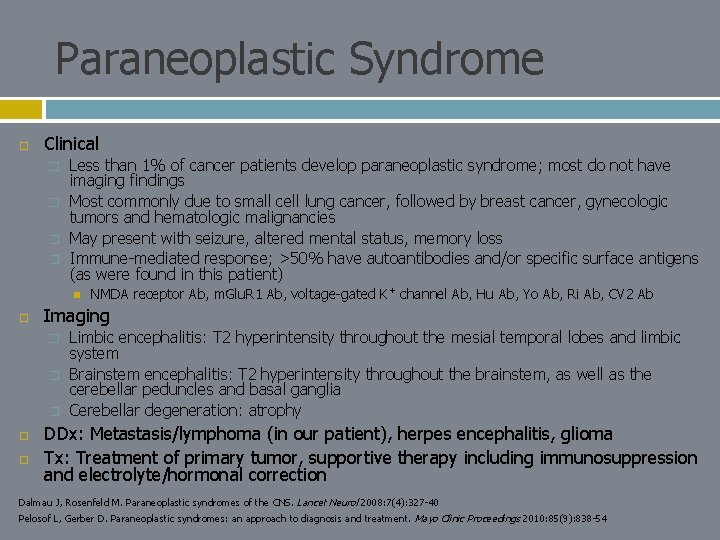 Paraneoplastic Syndrome Clinical � � Less than 1% of cancer patients develop paraneoplastic syndrome;