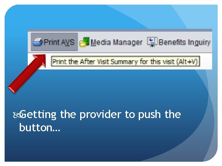  Getting the provider to push the button… 