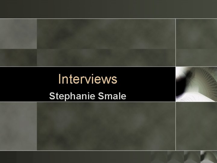 Interviews Stephanie Smale 