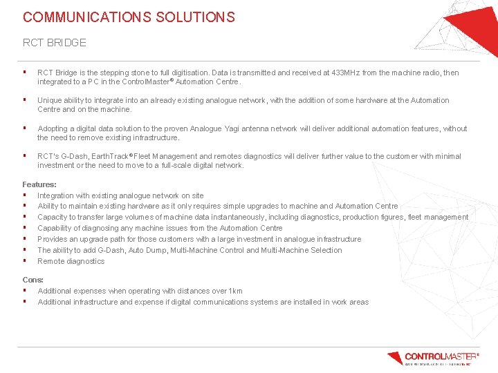 COMMUNICATIONS SOLUTIONS RCT BRIDGE § RCT Bridge is the stepping stone to full digitisation.