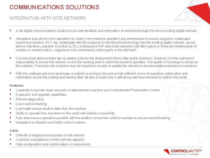 COMMUNICATIONS SOLUTIONS INTEGRATION WITH SITE NETWORK § A full digital communications solution to provide