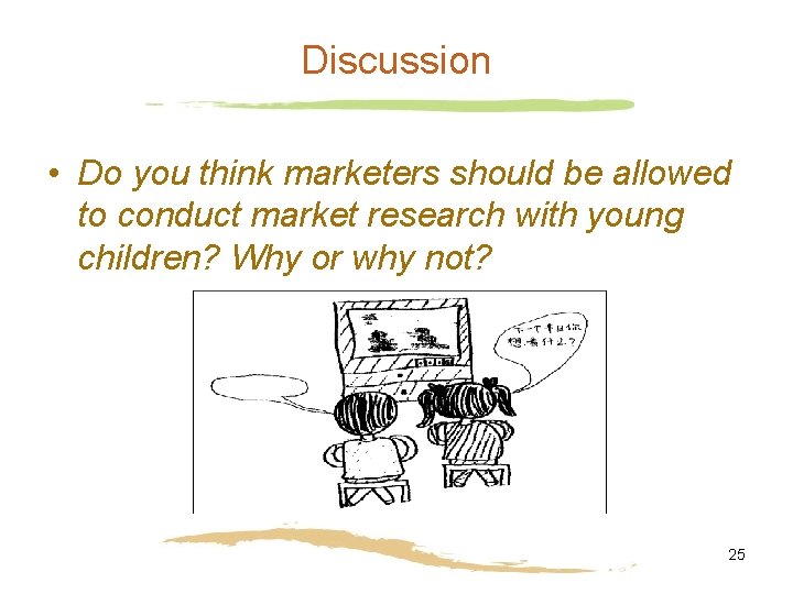 Discussion • Do you think marketers should be allowed to conduct market research with Discussion • Do you think marketers should be allowed to conduct market research with