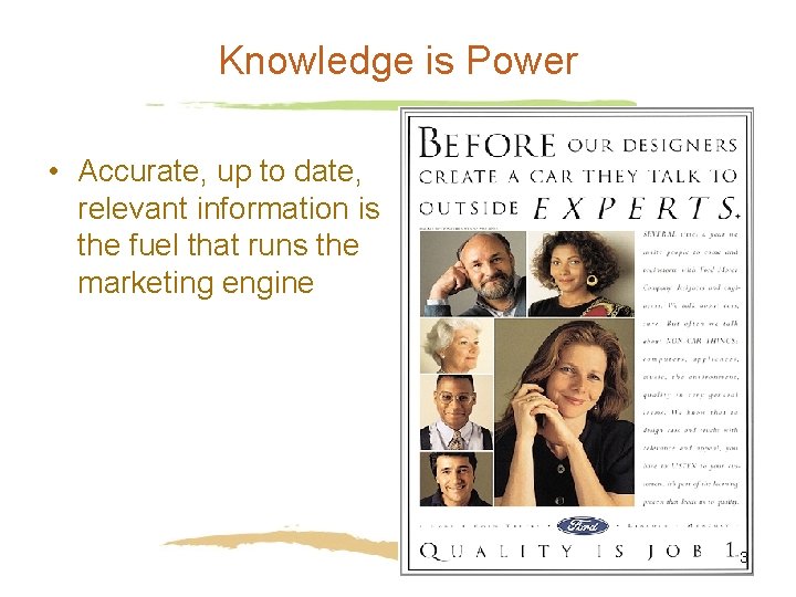 Knowledge is Power • Accurate, up to date, relevant information is the fuel that Knowledge is Power • Accurate, up to date, relevant information is the fuel that