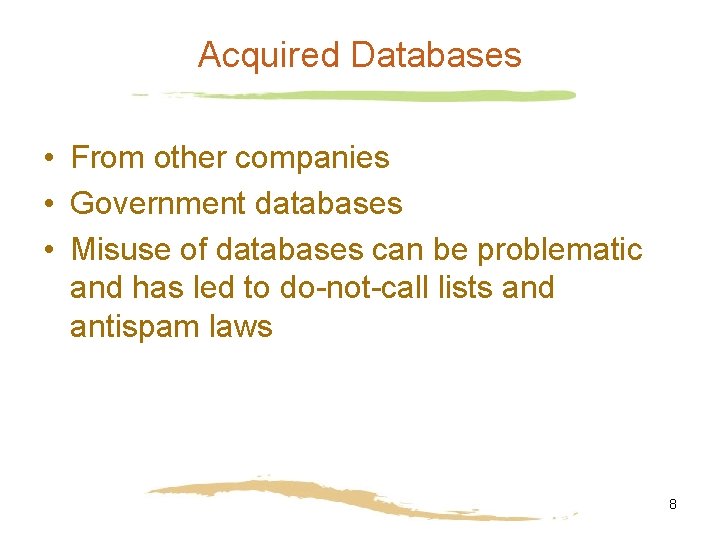 Acquired Databases • From other companies • Government databases • Misuse of databases can Acquired Databases • From other companies • Government databases • Misuse of databases can