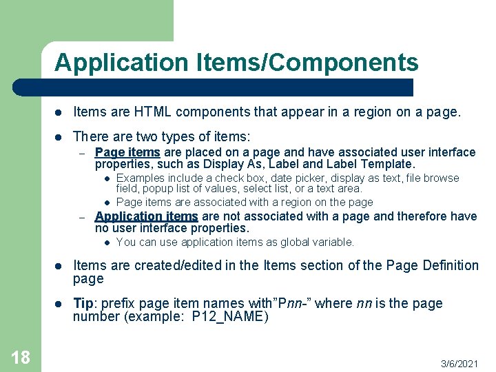 Application Items/Components l Items are HTML components that appear in a region on a