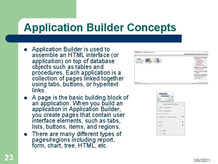 Application Builder Concepts l l l 23 Application Builder is used to assemble an