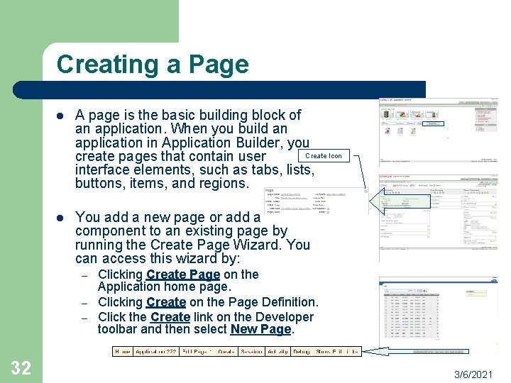 Creating a Page l A page is the basic building block of an application.