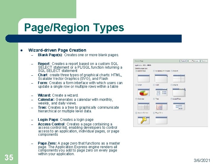 Page/Region Types l Wizard-driven Page Creation – Blank Page(s): Creates one or more blank