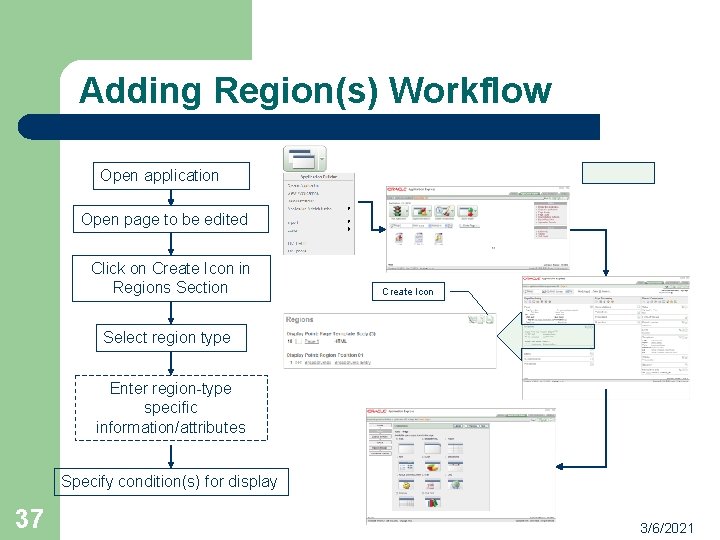 Adding Region(s) Workflow Open application Open page to be edited Click on Create Icon