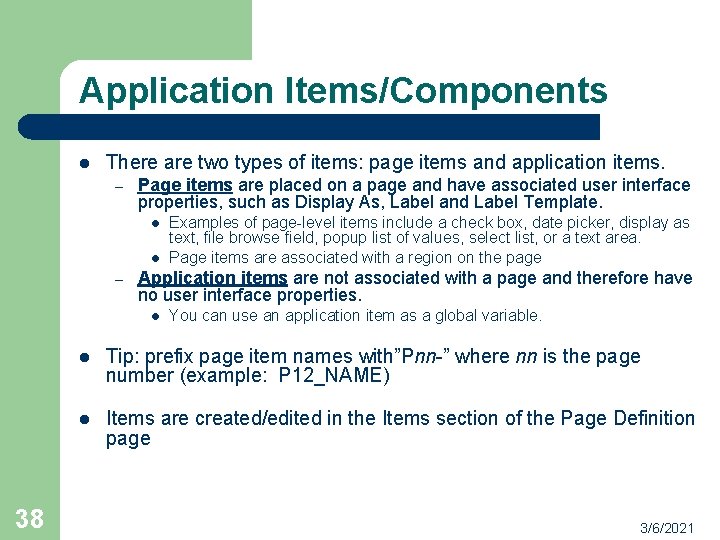 Application Items/Components l There are two types of items: page items and application items.