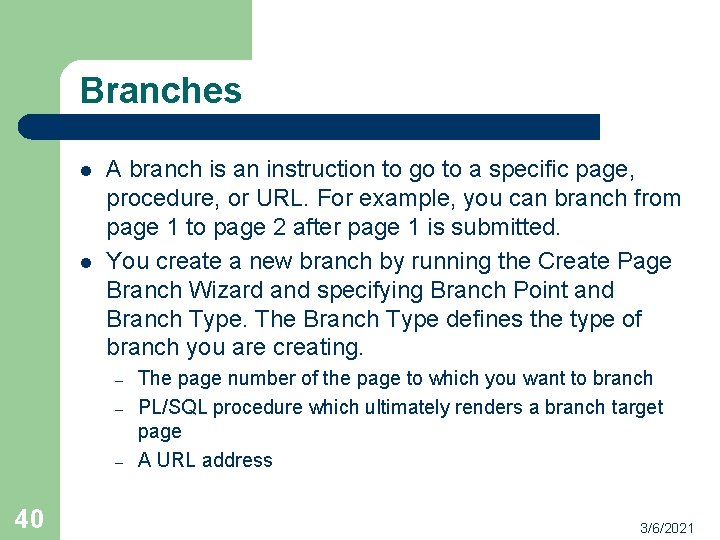 Branches l l A branch is an instruction to go to a specific page,