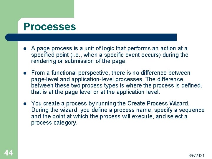 Processes 44 l A page process is a unit of logic that performs an