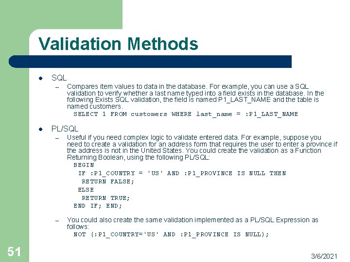 Validation Methods l SQL – l 51 Compares item values to data in the