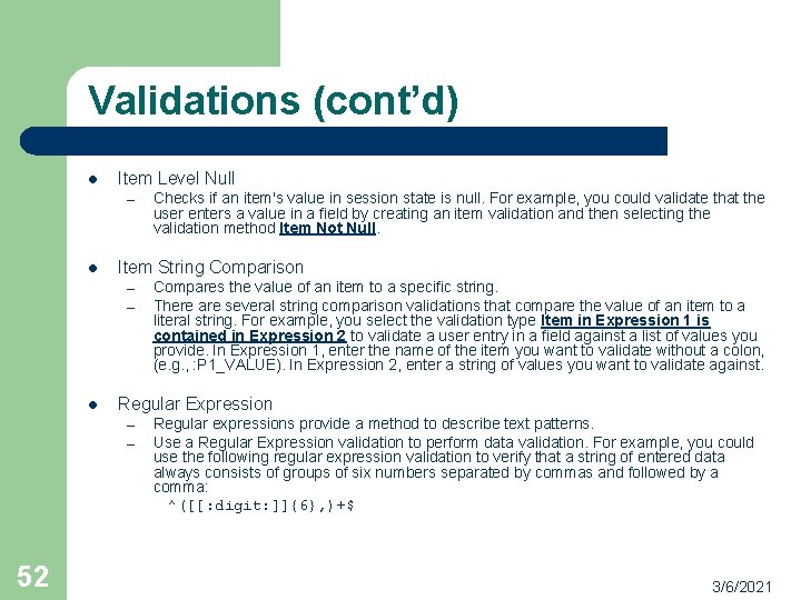 Validations (cont’d) l Item Level Null – l Item String Comparison – – l