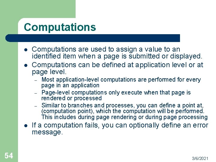 Computations l l Computations are used to assign a value to an identified item