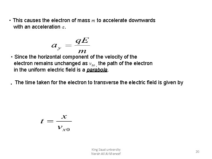  • This causes the electron of mass m to accelerate downwards with an