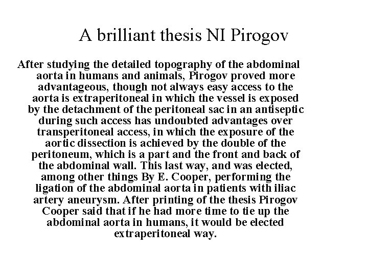 A brilliant thesis NI Pirogov After studying the detailed topography of the abdominal aorta A brilliant thesis NI Pirogov After studying the detailed topography of the abdominal aorta