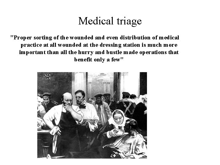 Medical triage "Proper sorting of the wounded and even distribution of medical practice at Medical triage "Proper sorting of the wounded and even distribution of medical practice at