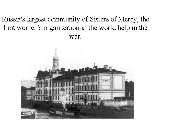 Russia's largest community of Sisters of Mercy, the first women's organization in the world Russia's largest community of Sisters of Mercy, the first women's organization in the world