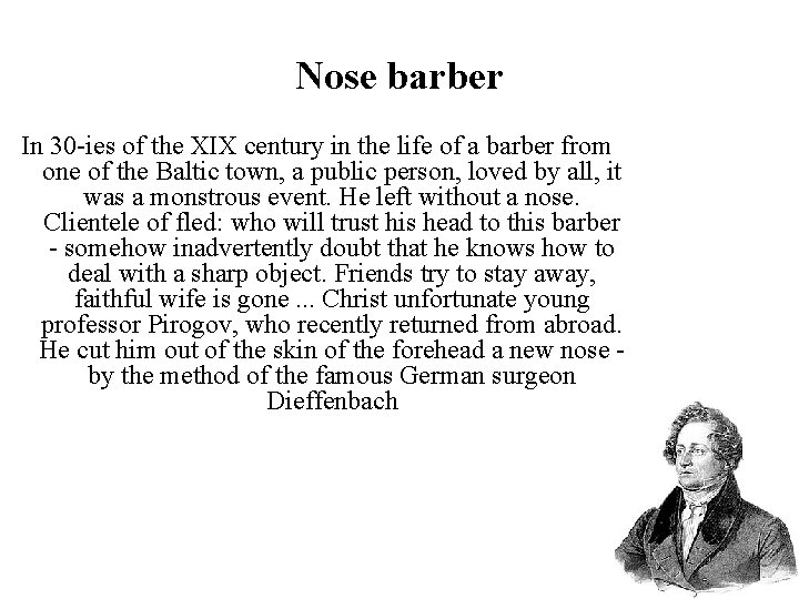 Nose barber In 30 -ies of the XIX century in the life of a Nose barber In 30 -ies of the XIX century in the life of a