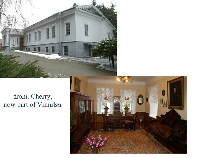 from. Cherry, now part of Vinnitsa. from. Cherry, now part of Vinnitsa.